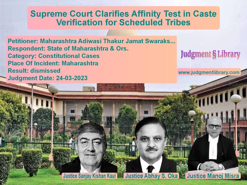 Supreme Court Clarifies Affinity Test in Caste Verification for Scheduled Tribes image for SC Judgment dated 24-03-2023 in the case of Maharashtra Adiwasi Thakur Jam vs State of Maharashtra & Ors.
