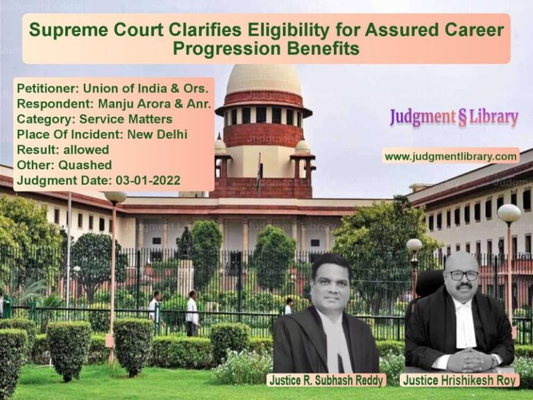 Supreme Court Clarifies Eligibility for Assured Career Progression Benefits image for SC Judgment dated 03-01-2022 in the case of Union of India & Ors. vs Manju Arora & Anr.
