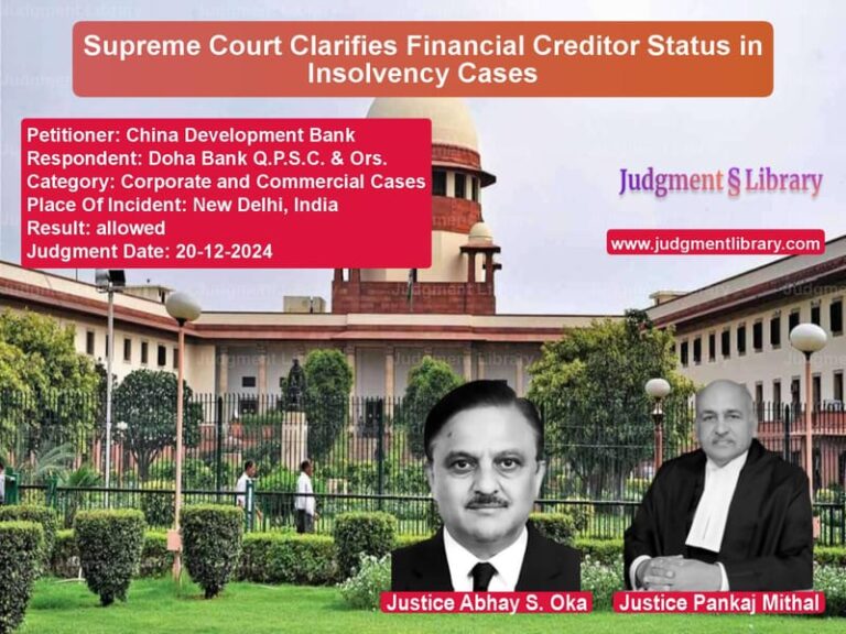 Supreme Court Clarifies Financial Creditor Status in Insolvency Cases image for SC Judgment dated 20-12-2024 in the case of China Development Bank vs Doha Bank Q.P.S.C. & Ors.
