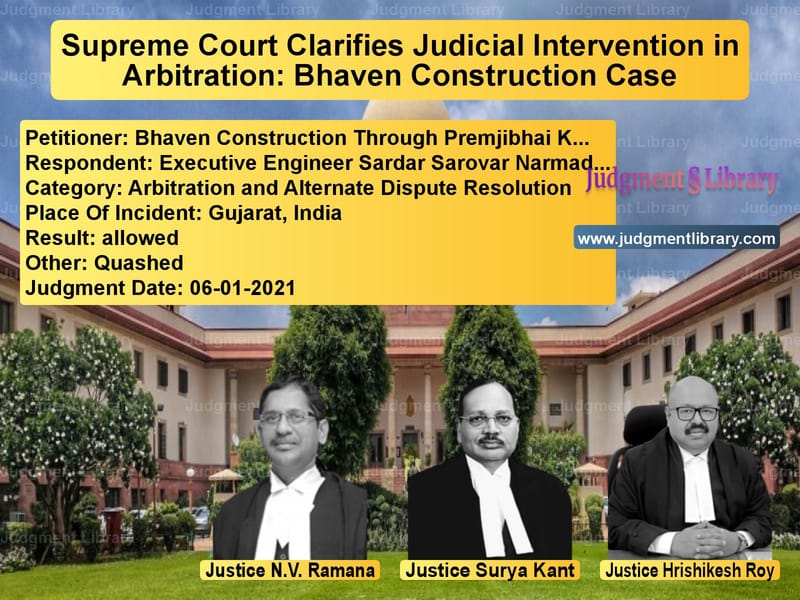 Supreme Court Clarifies Judicial Intervention in Arbitration: Bhaven Construction Case image for SC Judgment dated 06-01-2021 in the case of Bhaven Construction Through Pr vs Executive Engineer Sardar Saro