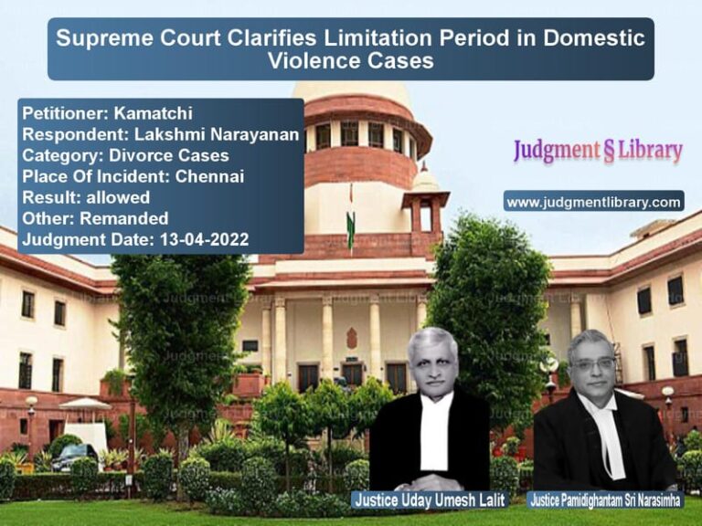 Supreme Court Clarifies Limitation Period in Domestic Violence Cases image for SC Judgment dated 13-04-2022 in the case of Kamatchi vs Lakshmi Narayanan