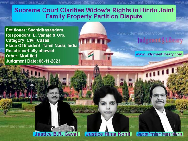 Supreme Court Clarifies Widow’s Rights in Hindu Joint Family Property Partition Dispute image for SC Judgment dated 06-11-2023 in the case of Sachidhanandam vs E. Vanaja & Ors.