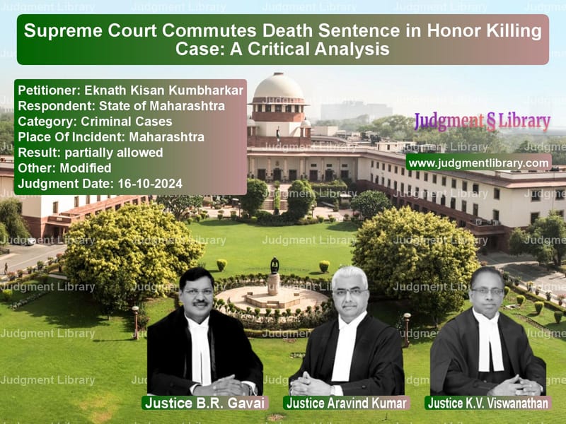 Supreme Court Commutes Death Sentence in Honor Killing Case: A Critical Analysis image for SC Judgment dated 16-10-2024 in the case of Eknath Kisan Kumbharkar vs State of Maharashtra