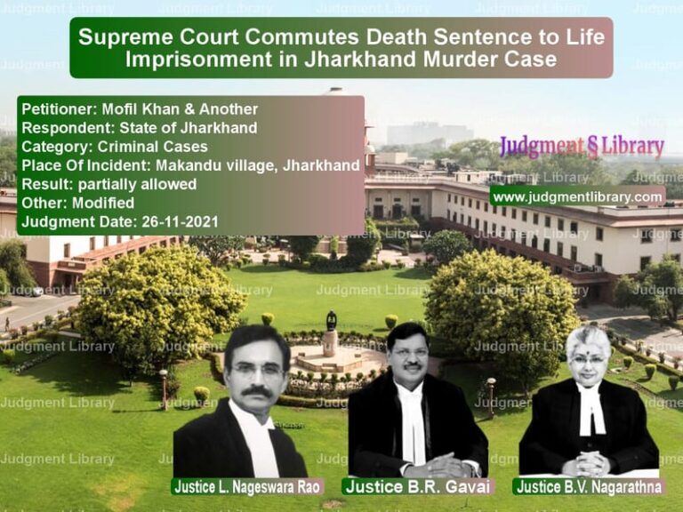 Supreme Court Commutes Death Sentence to Life Imprisonment in Jharkhand Murder Case image for SC Judgment dated 26-11-2021 in the case of Mofil Khan & Another vs State of Jharkhand