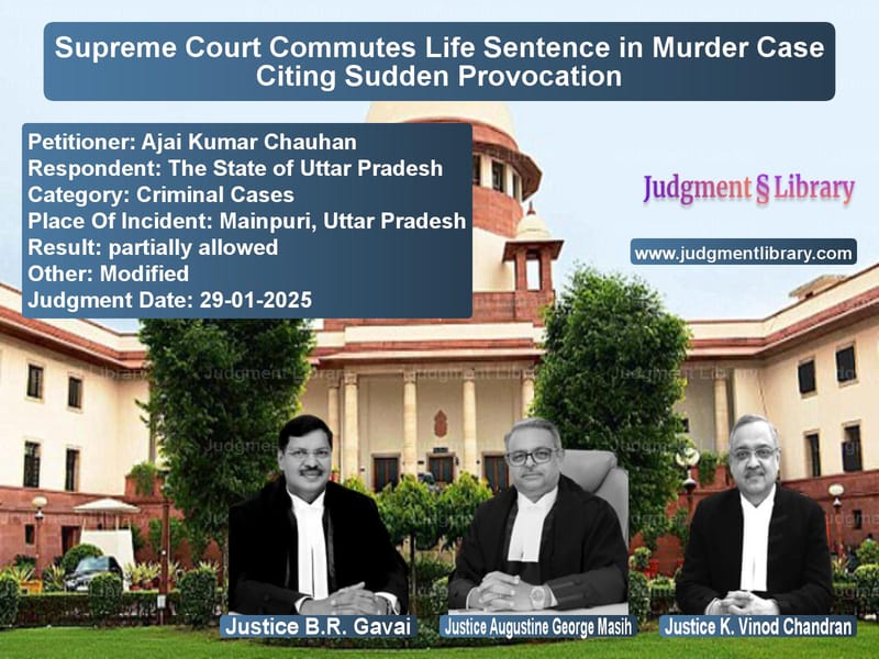 Supreme Court Commutes Life Sentence in Murder Case Citing Sudden Provocation image for SC Judgment dated 29-01-2025 in the case of Ajai Kumar Chauhan vs The State of Uttar Pradesh
