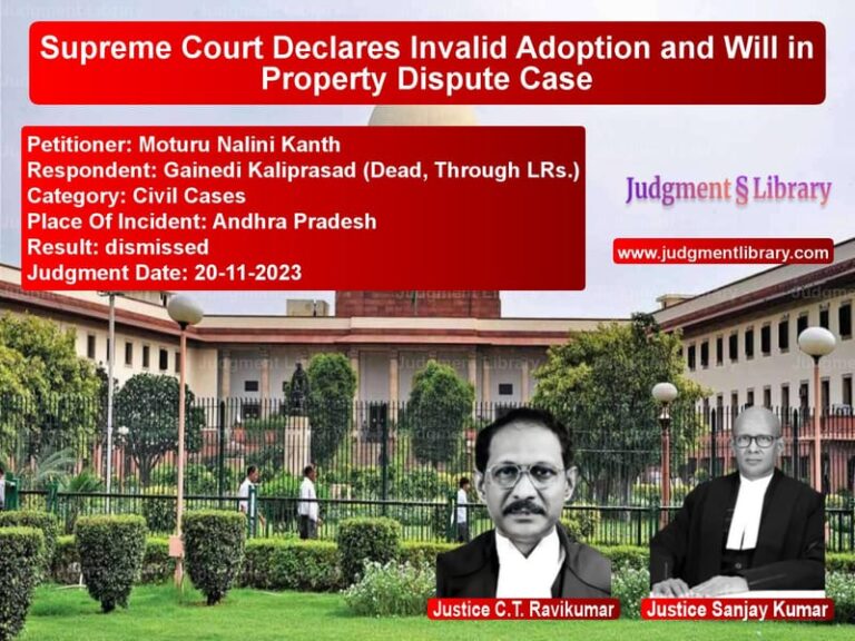 Supreme Court Declares Invalid Adoption and Will in Property Dispute Case image for SC Judgment dated 20-11-2023 in the case of Moturu Nalini Kanth vs Gainedi Kaliprasad (Dead, Thro