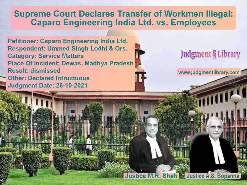Supreme Court Declares Transfer of Workmen Illegal: Caparo Engineering India Ltd. vs. Employees image for SC Judgment dated 26-10-2021 in the case of Caparo Engineering India Ltd. vs Ummed Singh Lodhi & Ors.