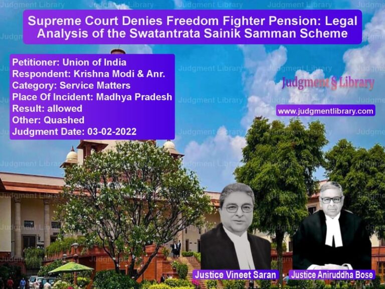 Supreme Court Denies Freedom Fighter Pension: Legal Analysis of the Swatantrata Sainik Samman Scheme image for SC Judgment dated 03-02-2022 in the case of Union of India vs Krishna Modi & Anr.