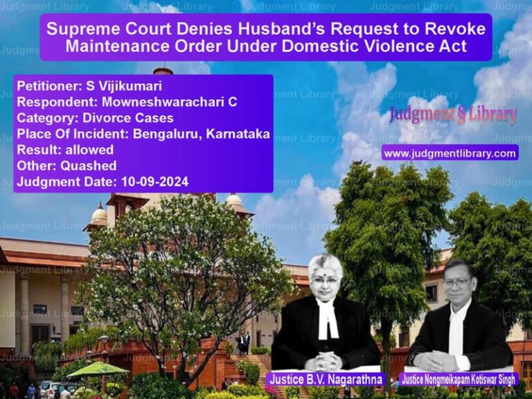 Supreme Court Denies Husband’s Request to Revoke Maintenance Order Under Domestic Violence Act image for SC Judgment dated 10-09-2024 in the case of S Vijikumari vs Mowneshwarachari C