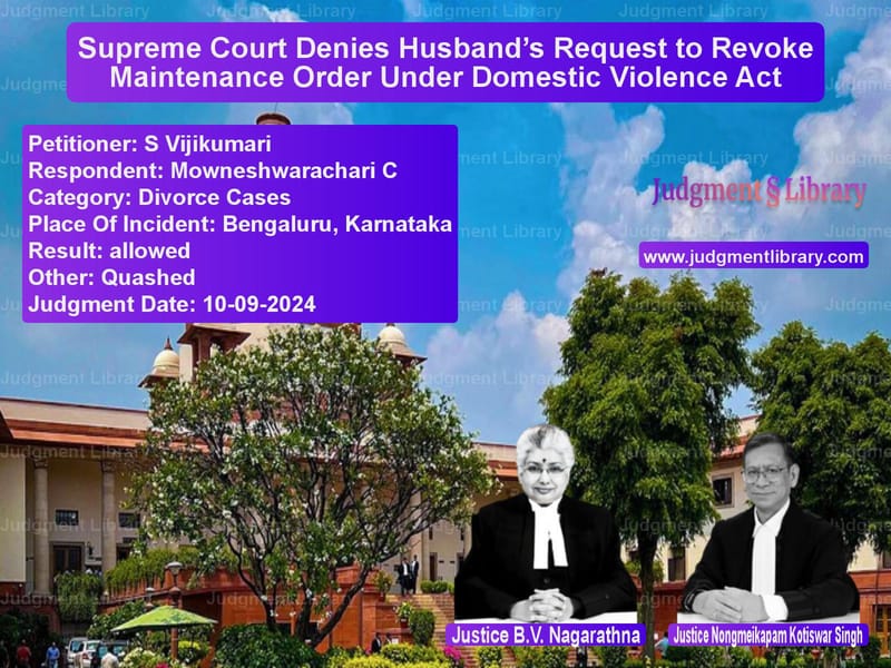 Supreme Court Denies Husband’s Request to Revoke Maintenance Order Under Domestic Violence Act image for SC Judgment dated 10-09-2024 in the case of S Vijikumari vs Mowneshwarachari C