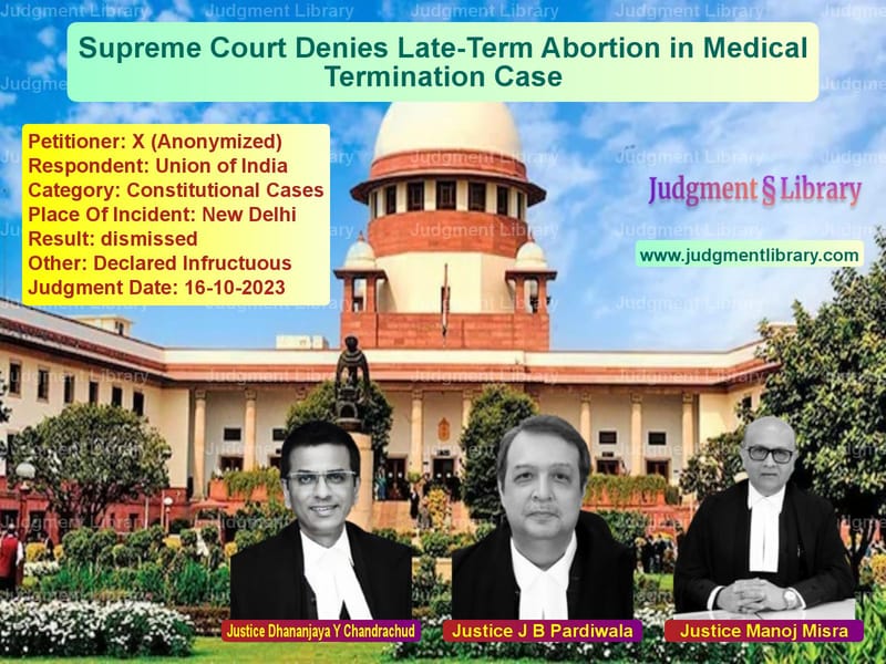 Supreme Court Denies Late-Term Abortion in Medical Termination Case image for SC Judgment dated 16-10-2023 in the case of X (Anonymized) vs Union of India