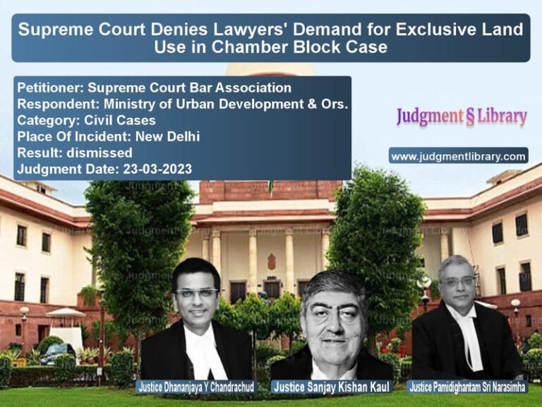 Supreme Court Denies Lawyers' Demand for Exclusive Land Use in Chamber Block Case image for SC Judgment dated 23-03-2023 in the case of Supreme Court Bar Association vs Ministry of Urban Development