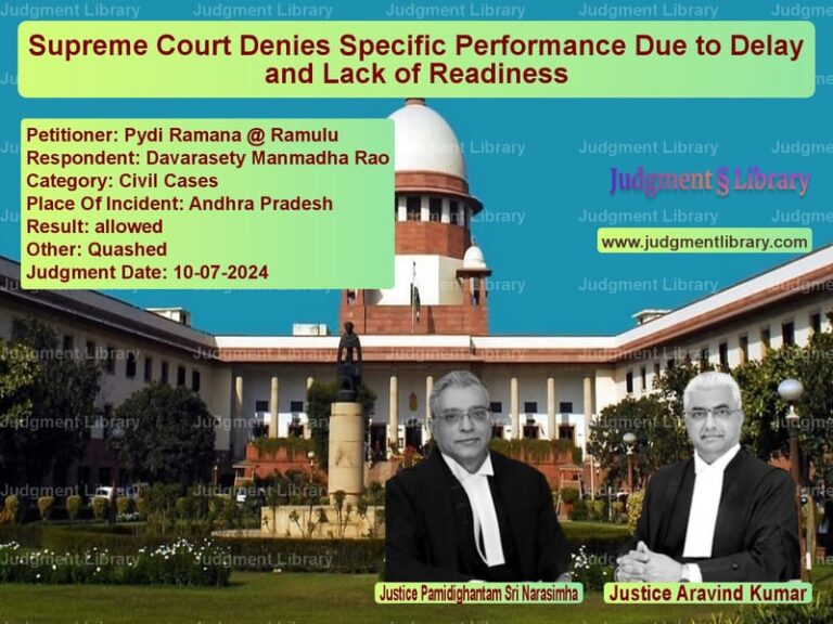 Supreme Court Denies Specific Performance Due to Delay and Lack of Readiness image for SC Judgment dated 10-07-2024 in the case of Pydi Ramana @ Ramulu vs Davarasety Manmadha Rao