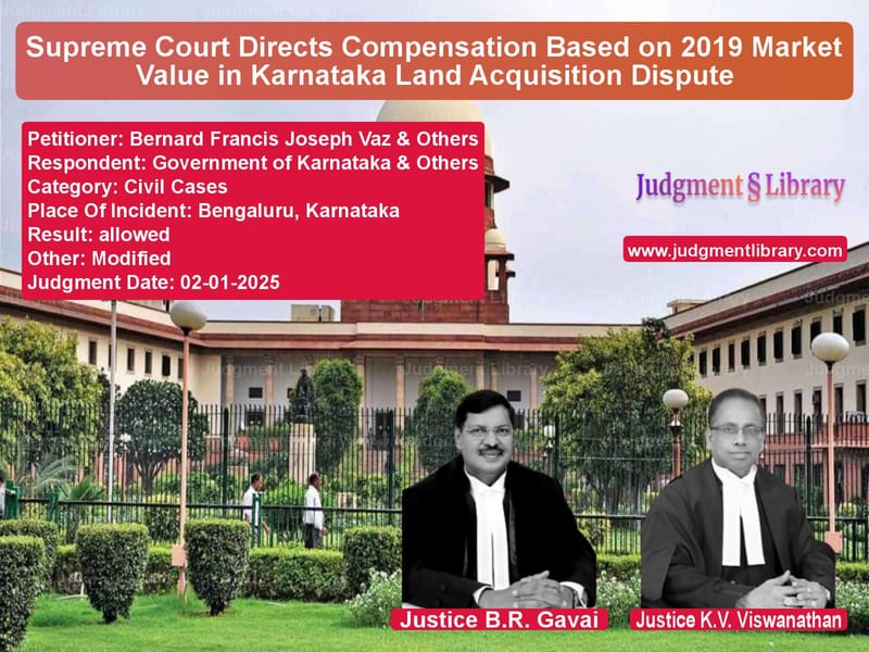 Supreme Court Directs Compensation Based on 2019 Market Value in Karnataka Land Acquisition Dispute image for SC Judgment dated 02-01-2025 in the case of Bernard Francis Joseph Vaz & O vs Government of Karnataka & Othe