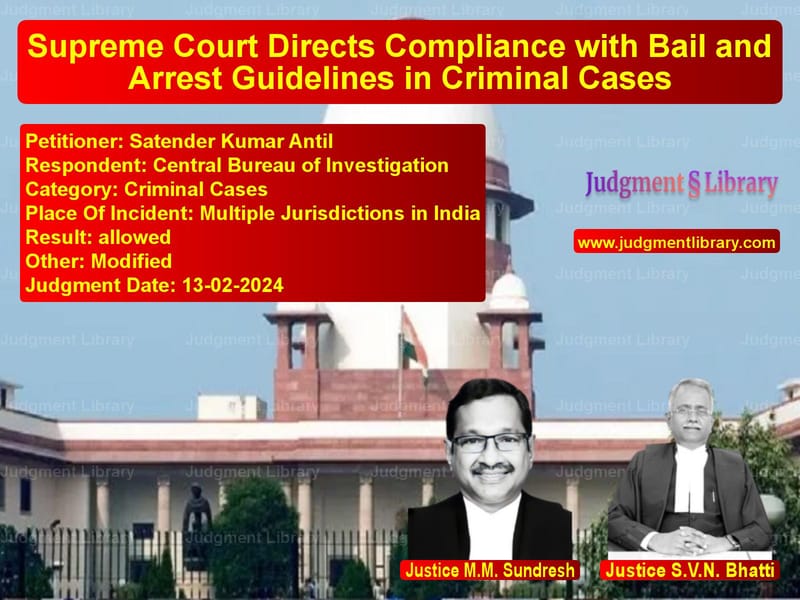 Supreme Court Directs Compliance with Bail and Arrest Guidelines in Criminal Cases image for SC Judgment dated 13-02-2024 in the case of Satender Kumar Antil vs Central Bureau of Investigatio
