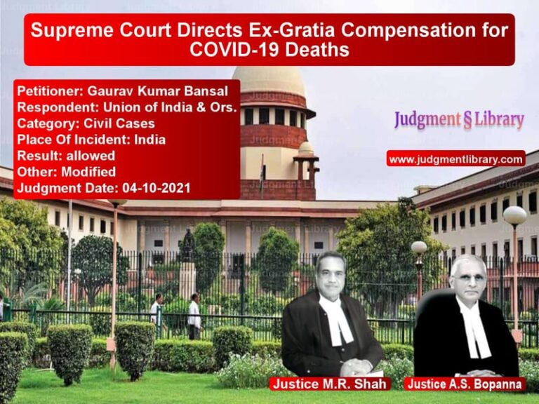 Supreme Court Directs Ex-Gratia Compensation for COVID-19 Deaths image for SC Judgment dated 04-10-2021 in the case of Gaurav Kumar Bansal vs Union of India & Ors.