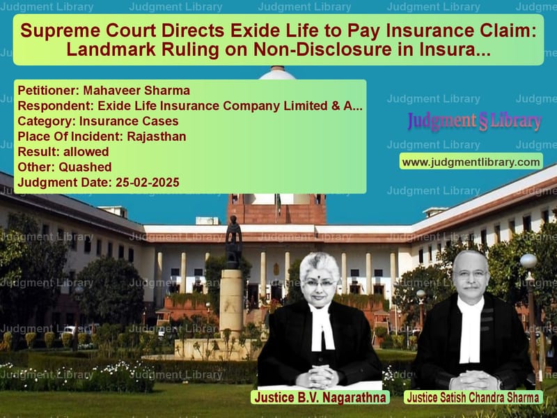 Supreme Court Directs Exide Life to Pay Insurance Claim: Landmark Ruling on Non-Disclosure in Insurance Policies image for SC Judgment dated 25-02-2025 in the case of Mahaveer Sharma vs Exide Life Insurance Company L