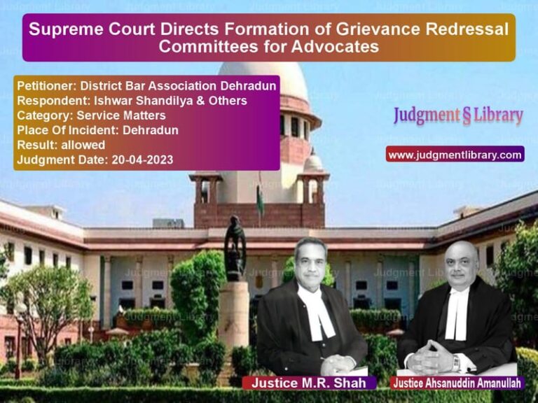 Supreme Court Directs Formation of Grievance Redressal Committees for Advocates image for SC Judgment dated 20-04-2023 in the case of District Bar Association Dehra vs Ishwar Shandilya & Others