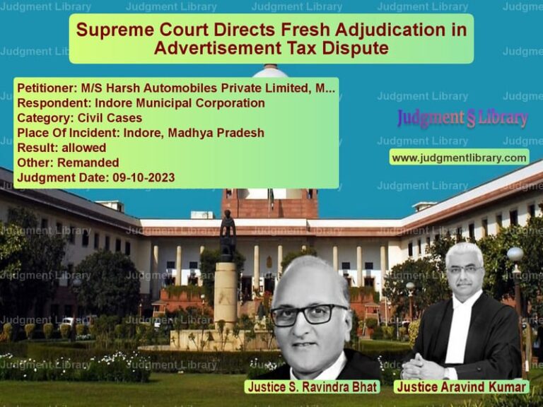 Supreme Court Directs Fresh Adjudication in Advertisement Tax Dispute image for SC Judgment dated 09-10-2023 in the case of M/S Harsh Automobiles Private vs Indore Municipal Corporation