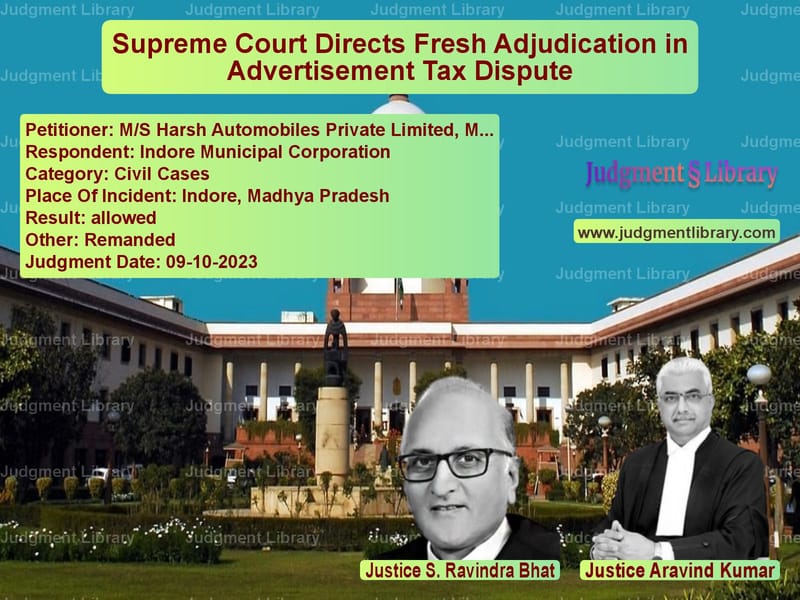 Supreme Court Directs Fresh Adjudication in Advertisement Tax Dispute image for SC Judgment dated 09-10-2023 in the case of M/S Harsh Automobiles Private vs Indore Municipal Corporation