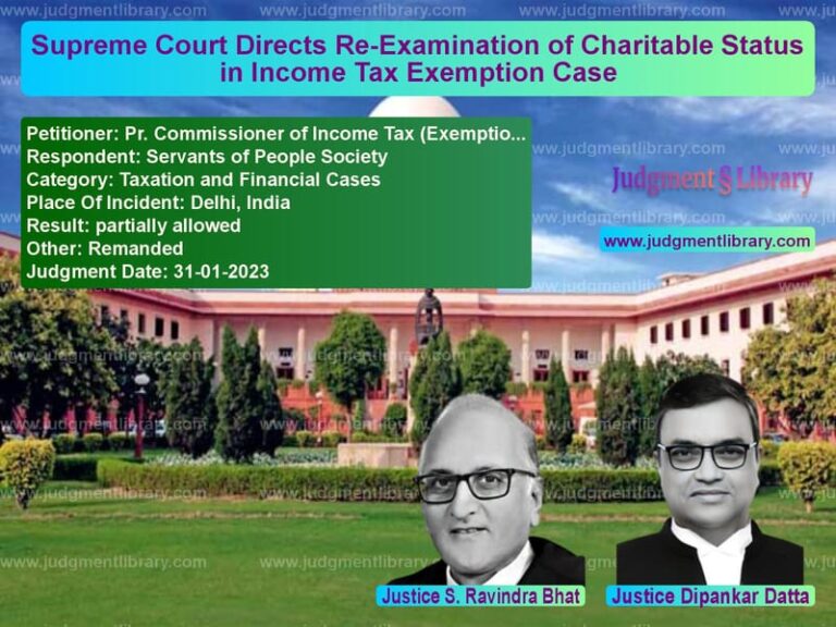 Supreme Court Directs Re-Examination of Charitable Status in Income Tax Exemption Case image for SC Judgment dated 31-01-2023 in the case of Pr. Commissioner of Income Tax vs Servants of People Society
