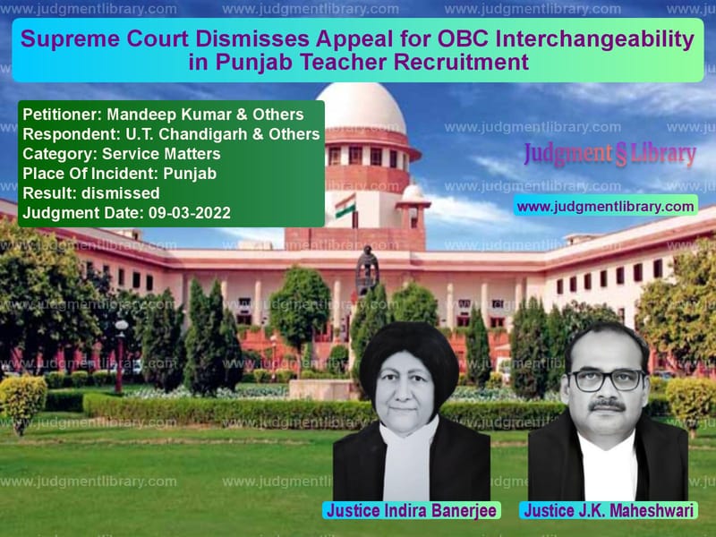 Supreme Court Dismisses Appeal for OBC Interchangeability in Punjab Teacher Recruitment image for SC Judgment dated 09-03-2022 in the case of Mandeep Kumar & Others vs U.T. Chandigarh & Others
