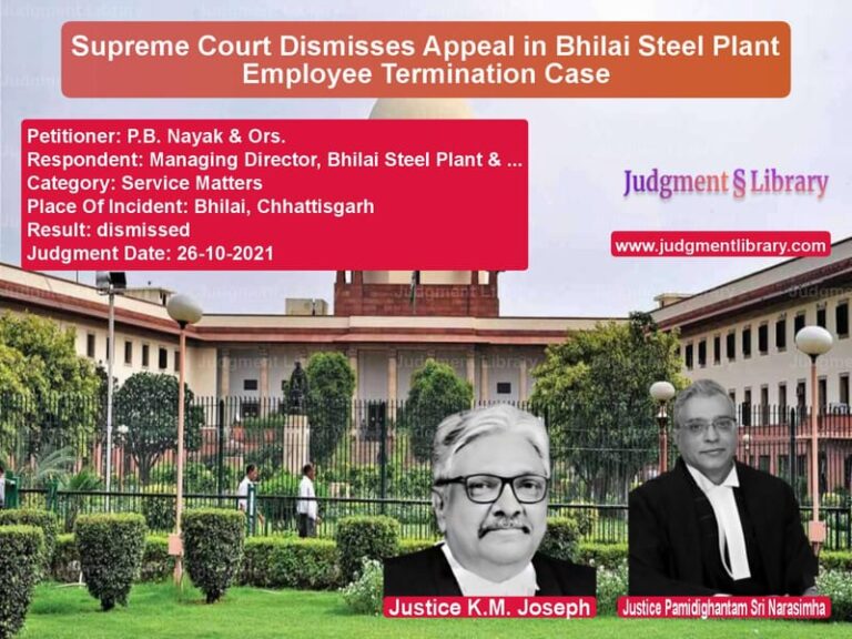 Supreme Court Dismisses Appeal in Bhilai Steel Plant Employee Termination Case image for SC Judgment dated 26-10-2021 in the case of P.B. Nayak & Ors. vs Managing Director, Bhilai Stee