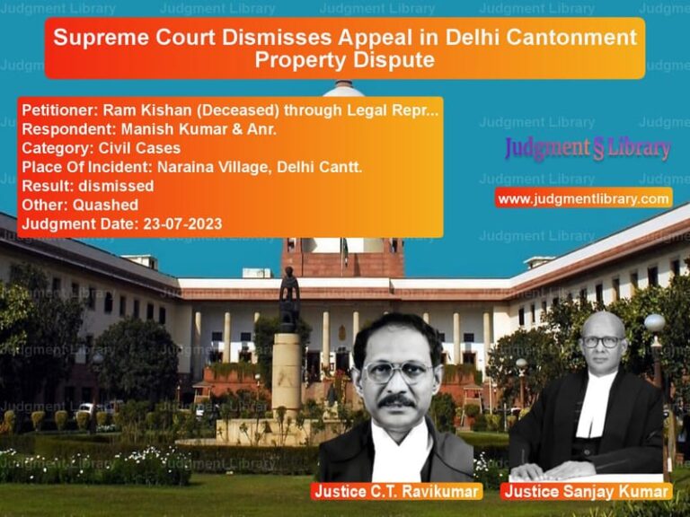 Supreme Court Dismisses Appeal in Delhi Cantonment Property Dispute image for SC Judgment dated 23-07-2023 in the case of Ram Kishan (Deceased) through vs Manish Kumar & Anr.
