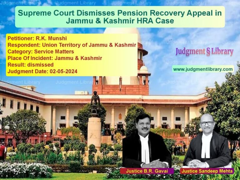 Supreme Court Dismisses Pension Recovery Appeal in Jammu & Kashmir HRA Case image for SC Judgment dated 02-05-2024 in the case of R.K. Munshi vs Union Territory of Jammu & Kas