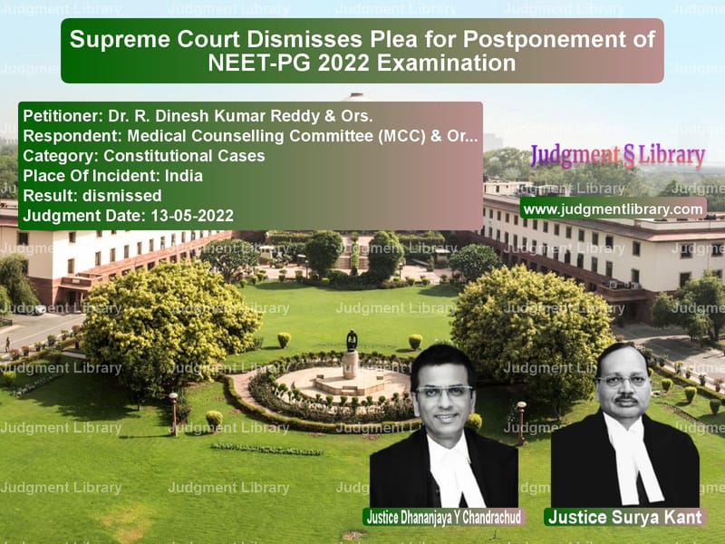Supreme Court Dismisses Plea for Postponement of NEET-PG 2022 Examination image for SC Judgment dated 13-05-2022 in the case of Dr. R. Dinesh Kumar Reddy & Or vs Medical Counselling Committee