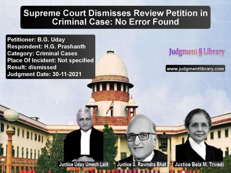 Supreme Court Dismisses Review Petition in Criminal Case: No Error Found image for SC Judgment dated 30-11-2021 in the case of B.G. Uday vs H.G. Prashanth