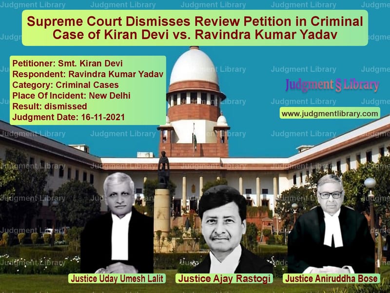 Supreme Court Dismisses Review Petition in Criminal Case of Kiran Devi vs. Ravindra Kumar Yadav image for SC Judgment dated 16-11-2021 in the case of Smt. Kiran Devi vs Ravindra Kumar Yadav