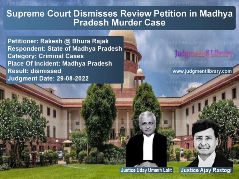 Supreme Court Dismisses Review Petition in Madhya Pradesh Murder Case image for SC Judgment dated 29-08-2022 in the case of Rakesh @ Bhura Rajak vs State of Madhya Pradesh