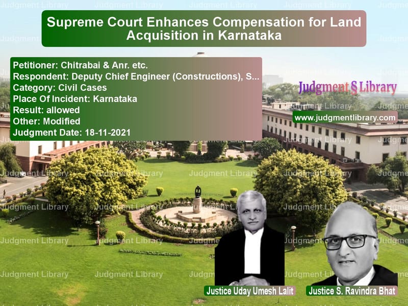 Supreme Court Enhances Compensation for Land Acquisition in Karnataka image for SC Judgment dated 18-11-2021 in the case of Chitrabai & Anr. etc. vs Deputy Chief Engineer (Constru