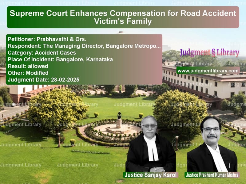 Supreme Court Enhances Compensation for Road Accident Victim's Family image for SC Judgment dated 28-02-2025 in the case of Prabhavathi & Ors. vs The Managing Director, Bangalo