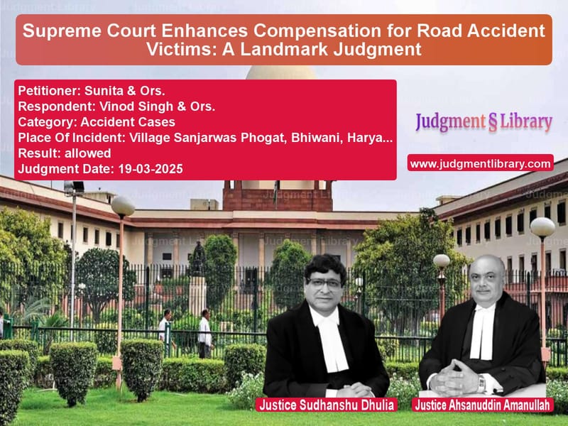 Supreme Court Enhances Compensation for Road Accident Victims: A Landmark Judgment image for SC Judgment dated 19-03-2025 in the case of Sunita & Ors. vs Vinod Singh & Ors.