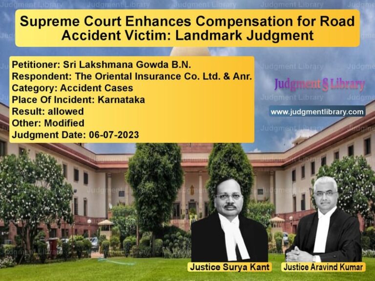 Supreme Court Enhances Compensation for Road Accident Victim: Landmark Judgment image for SC Judgment dated 06-07-2023 in the case of Sri Lakshmana Gowda B.N. vs The Oriental Insurance Co. Ltd