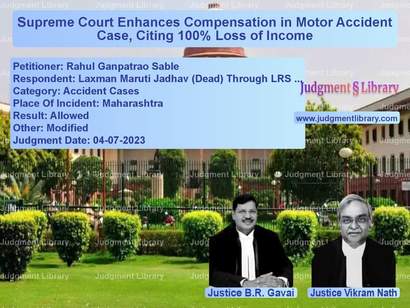 Supreme Court Enhances Compensation in Motor Accident Case, Citing 100% Loss of Income image for SC Judgment dated 04-07-2023 in the case of Rahul Ganpatrao Sable vs Laxman Maruti Jadhav (Dead) Th
