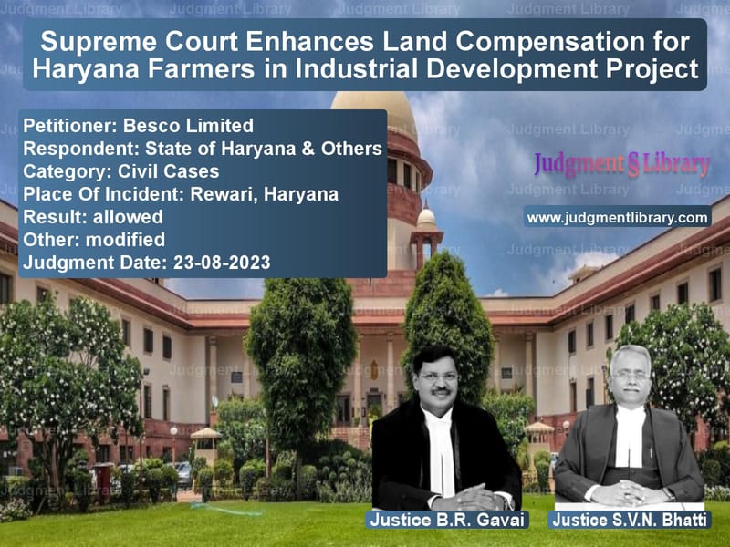 Supreme Court Enhances Land Compensation for Haryana Farmers in Industrial Development Project image for SC Judgment dated 23-08-2023 in the case of Besco Limited vs State of Haryana & Others