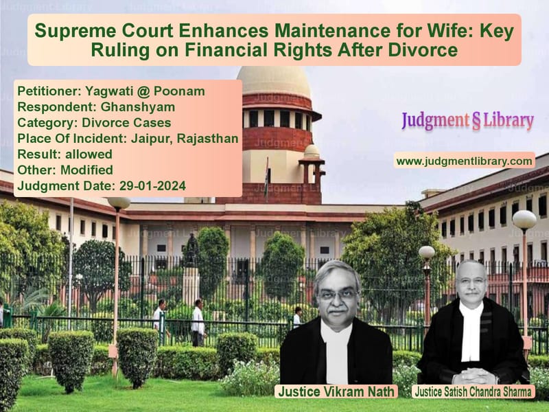 Supreme Court Enhances Maintenance for Wife: Key Ruling on Financial Rights After Divorce image for SC Judgment dated 29-01-2024 in the case of Yagwati @ Poonam vs Ghanshyam