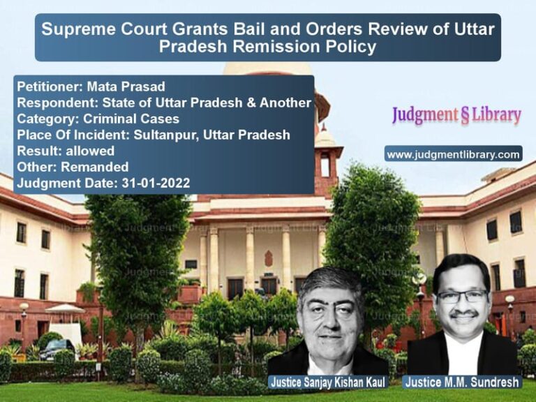 Supreme Court Grants Bail and Orders Review of Uttar Pradesh Remission Policy image for SC Judgment dated 31-01-2022 in the case of Mata Prasad vs State of Uttar Pradesh & Anoth