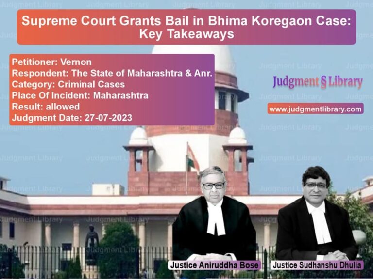 Supreme Court Grants Bail in Bhima Koregaon Case: Key Takeaways image for SC Judgment dated 27-07-2023 in the case of Vernon vs The State of Maharashtra & Anr