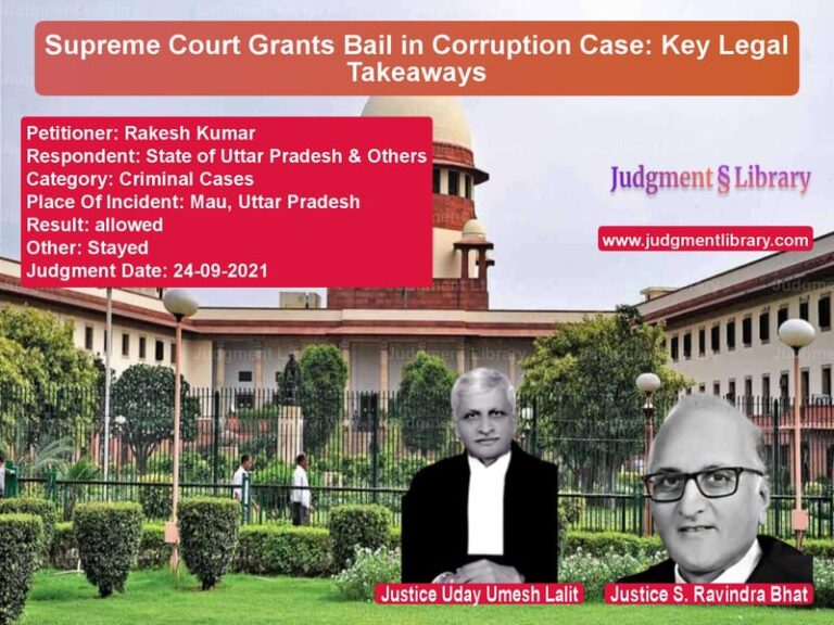 Supreme Court Grants Bail in Corruption Case: Key Legal Takeaways image for SC Judgment dated 24-09-2021 in the case of Rakesh Kumar vs State of Uttar Pradesh & Other