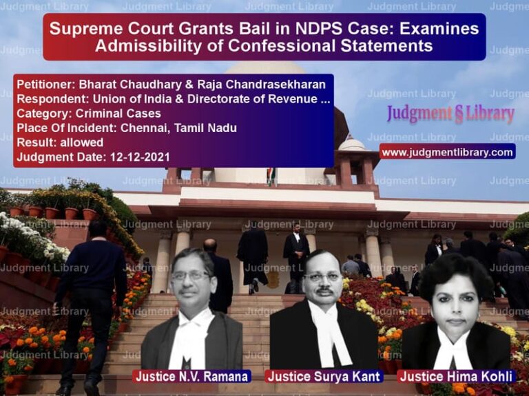 Supreme Court Grants Bail in NDPS Case: Examines Admissibility of Confessional Statements image for SC Judgment dated 12-12-2021 in the case of Bharat Chaudhary & Raja Chandr vs Union of India & Directorate o