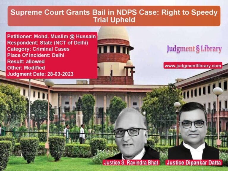 Supreme Court Grants Bail in NDPS Case: Right to Speedy Trial Upheld image for SC Judgment dated 28-03-2023 in the case of Mohd. Muslim @ Hussain vs State (NCT of Delhi)