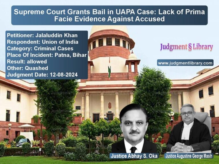 Supreme Court Grants Bail in UAPA Case: Lack of Prima Facie Evidence Against Accused image for SC Judgment dated 12-08-2024 in the case of Jalaluddin Khan vs Union of India
