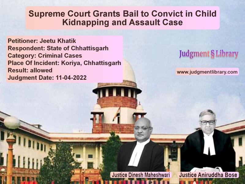 Supreme Court Grants Bail to Convict in Child Kidnapping and Assault Case image for SC Judgment dated 11-04-2022 in the case of Jeetu Khatik vs State of Chhattisgarh