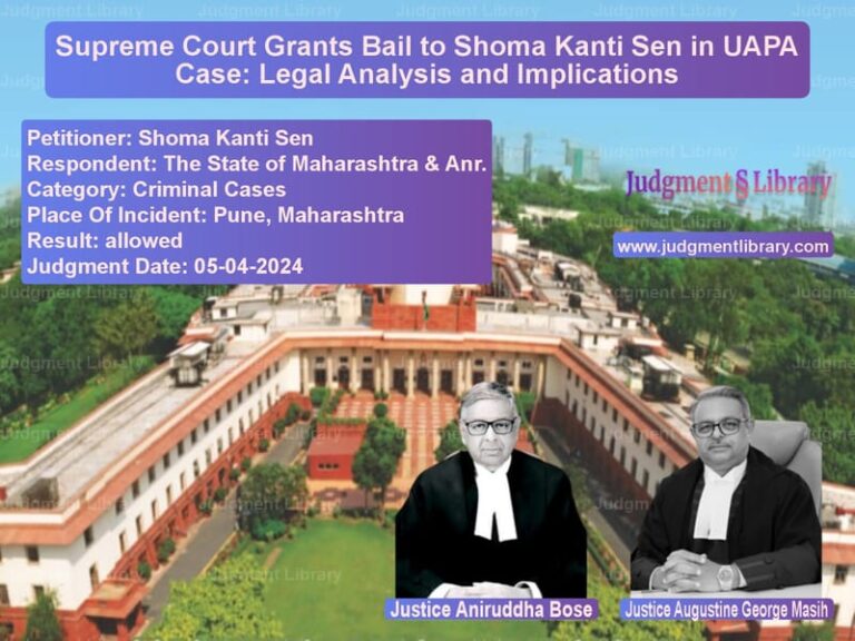 Supreme Court Grants Bail to Shoma Kanti Sen in UAPA Case: Legal Analysis and Implications image for SC Judgment dated 05-04-2024 in the case of Shoma Kanti Sen vs The State of Maharashtra & Anr
