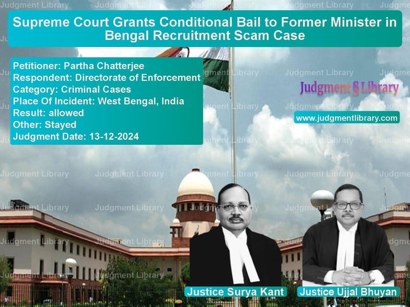 Supreme Court Grants Conditional Bail to Former Minister in Bengal Recruitment Scam Case image for SC Judgment dated 13-12-2024 in the case of Partha Chatterjee vs Directorate of Enforcement
