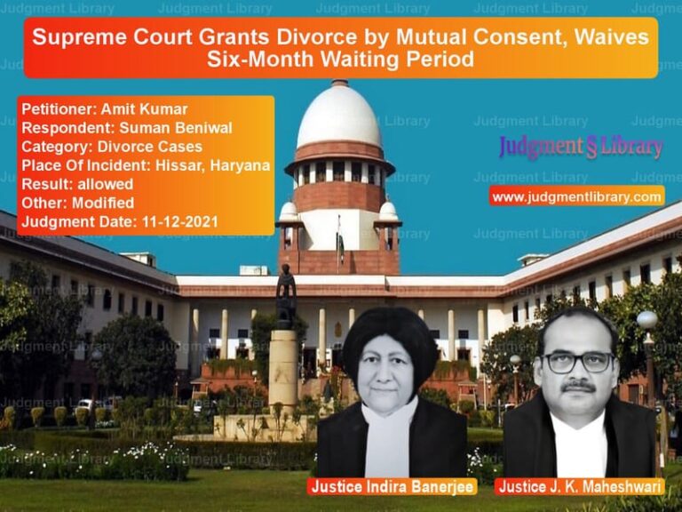 Supreme Court Grants Divorce by Mutual Consent, Waives Six-Month Waiting Period image for SC Judgment dated 11-12-2021 in the case of Amit Kumar vs Suman Beniwal
